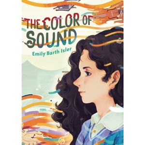 The Color of Sound - by  Emily Barth Isler (Hardcover) - 1 of 1