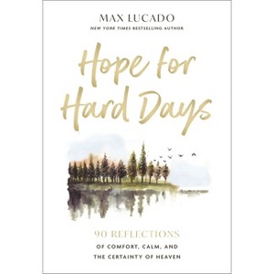 Hope for Hard Days - by  Max Lucado (Hardcover) - 1 of 1