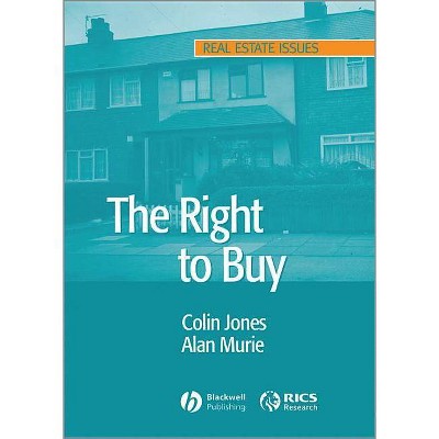 Right to Buy - (Real Estate Issues) by  Colin Jones & Alan Murie (Paperback)