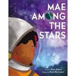 Mae Among the Stars - by  Roda Ahmed (Hardcover)