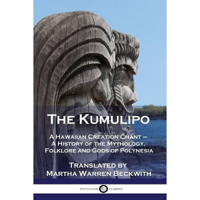 The Kumulipo - by  Martha Warren Beckwith (Paperback)