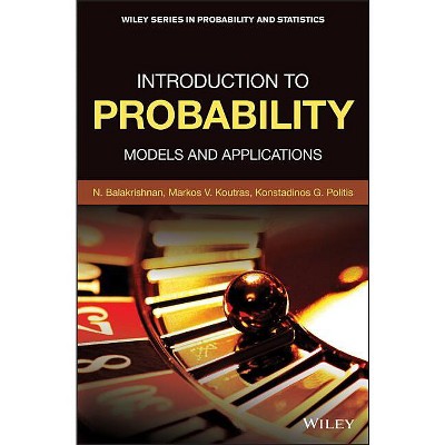 Introduction to Probability - (Wiley Probability and Statistics) by  Narayanaswamy Balakrishnan & Markos V Koutras & Konstadinos G Politis