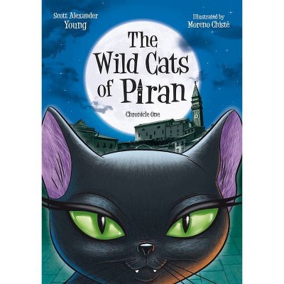 The Wild Cats of Piran - by  Scott Alexander Young (Paperback)