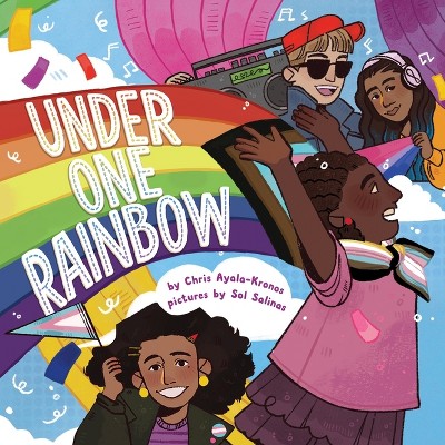 Under One Rainbow - by  Chris Ayala-Kronos (Hardcover)