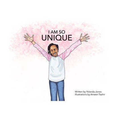 I Am so Unique - by  Yolanda Jones (Paperback)