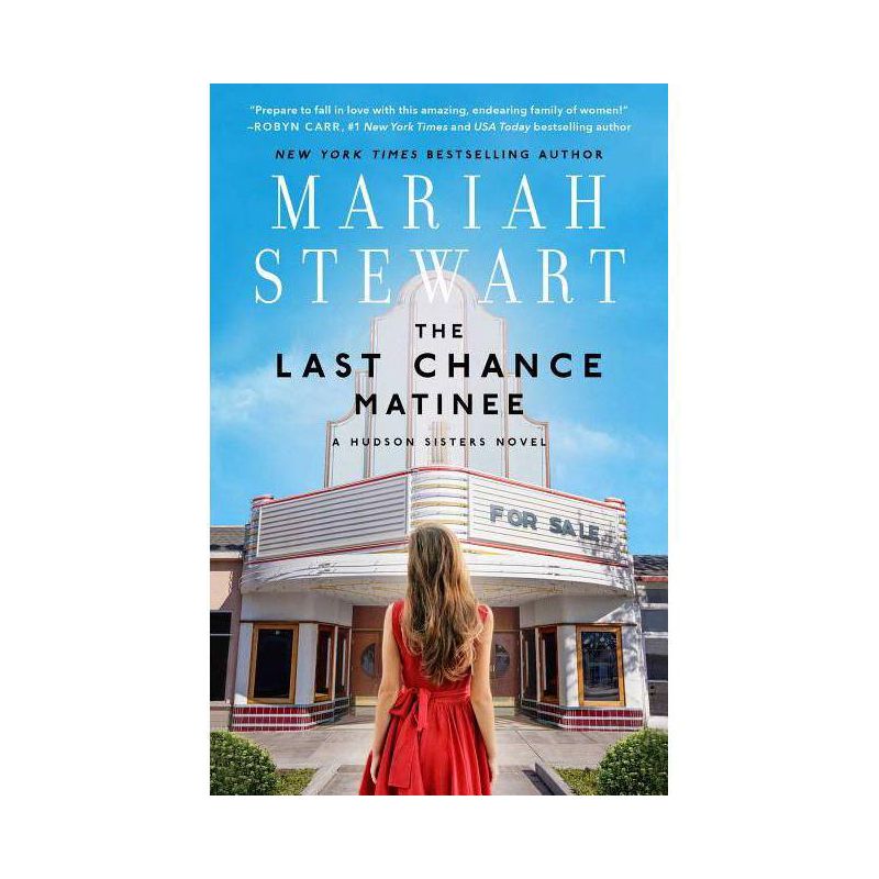The Last Chance Matinee - (Hudson Sisters) by  Mariah Stewart (Paperback), 1 of 2