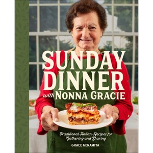 Sunday Dinner with Nonna Gracie - by  Grace Geramita (Hardcover) - 1 of 1
