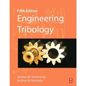 Engineering Tribology - 5th Edition by  Gwidon Stachowiak & Andrew W Batchelor (Hardcover) - 1 of 1
