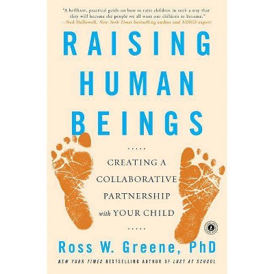 Raising Human Beings - by  Ross W Greene (Paperback)