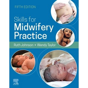Skills for Midwifery Practice - 5th Edition by  Ruth Bowen & Wendy Taylor (Paperback) - 1 of 1