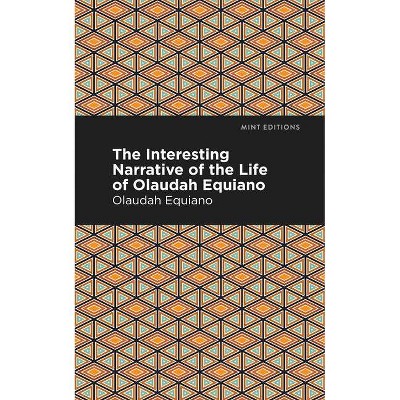 The Interesting Narrative of the Life of Olaudah Equiano - (Mint Editions)