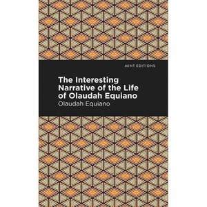 The Interesting Narrative of the Life of Olaudah Equiano - (Mint Editions) - 1 of 1