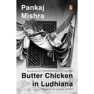 Butter Chicken in Ludhiana - by  Pankaj Mishra (Paperback) - 1 of 1