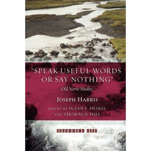 Speak Useful Words or Say Nothing - (Islandica) by  Joseph Harris (Paperback) - 1 of 1