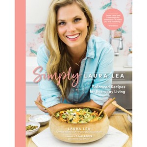 Simply Laura Lea - (Laura Lea Balanced) (Hardcover) - 1 of 1