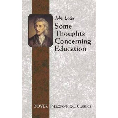 Some Thoughts Concerning Education - (Dover Philosophical Classics) by  John Locke (Paperback)