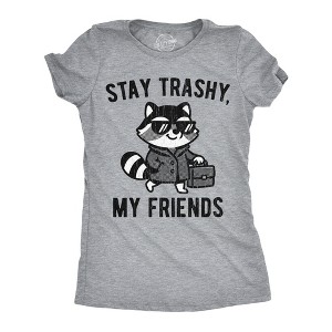 Womens Funny T Shirts Stay Trashy My Friends Sarcastic Raccoon Graphic Novelty Tee For Ladies - Crazy Dog Women's T Shirt for Animal Lovers - 1 of 4