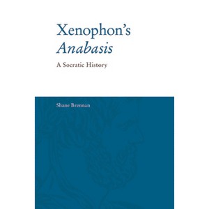 Xenophon's Anabasis - by  Shane Brennan (Paperback) - 1 of 1