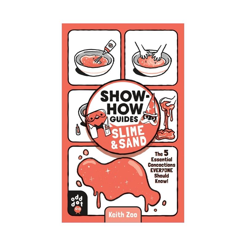 Show-How Guides: Slime & Sand - by  Keith Zoo & Odd Dot (Paperback), 1 of 2