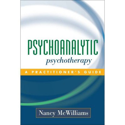 Psychoanalytic Psychotherapy - Annotated by  Nancy McWilliams (Hardcover)