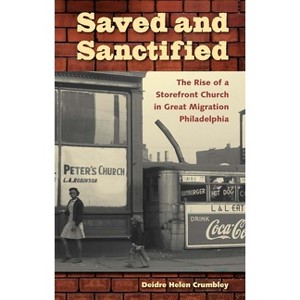 Saved and Sanctified - (History of African American Religions) by  Deidre Helen Crumbley (Paperback) - 1 of 1