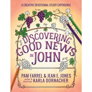 Discovering Good News in John - (Discovering the Bible) by  Pam Farrel & Jean E Jones & Karla Dornacher (Paperback) - 1 of 1