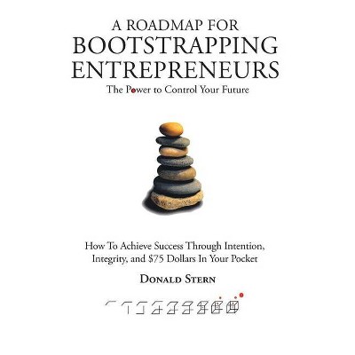 A Roadmap for Bootstrapping Entrepreneurs - by  Donald Stern (Hardcover)