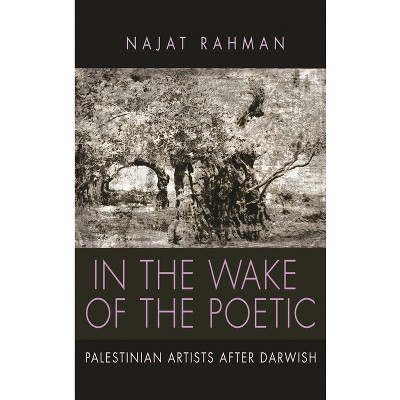 In the Wake of the Poetic - (Contemporary Issues in the Middle East) by  Najat Rahman (Hardcover)