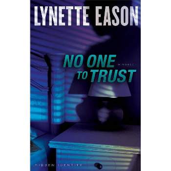 No One to Trust - (Hidden Identity) by  Lynette Eason (Paperback)