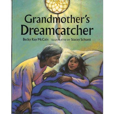 Grandmother's Dreamcatcher - by  Becky Ray McCain (Paperback)