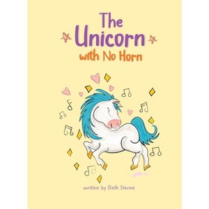 The Unicorn with No Horn - by  Beth Sterne (Hardcover) - 1 of 1