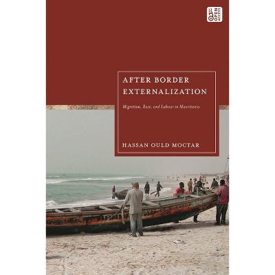 After Border Externalization - by  Hassan Ould Moctar (Hardcover)