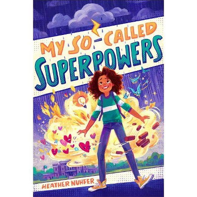 My So-Called Superpowers - by  Heather Nuhfer (Paperback)