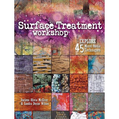 Surface Treatment Workshop - by  Darlene Olivia McElroy & Sandra Duran-Wilson (Paperback)