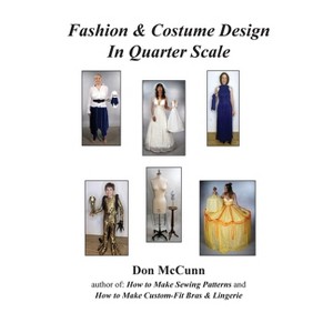 Fashion & Costume Design in Quarter Scale - by Don McCunn - 1 of 1