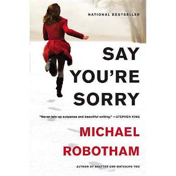 Say You're Sorry - (Joseph O'Loughlin) by  Michael Robotham (Paperback)