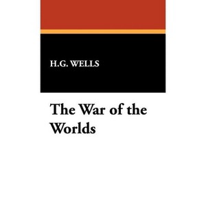 The War of the Worlds - by  H G Wells (Hardcover) - 1 of 1