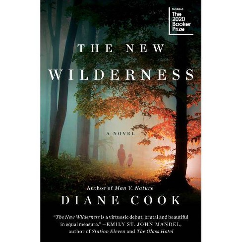 The New Wilderness - By Diane Cook (paperback) : Target