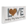 Stupell Industries Love Makes House a Home Motivational Family Phrase, 30" x 13" - 3 of 4