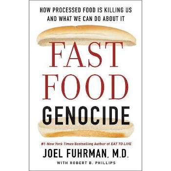 Fast Food Genocide - by  Joel Fuhrman & Robert Phillips (Paperback)