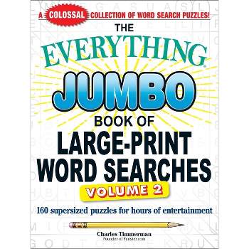 The Everything Jumbo Book of Large-Print Word Searches, Volume 2 - (Everything(r)) by  Charles Timmerman (Paperback)