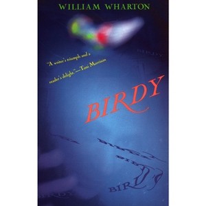 Birdy - (Vintage Contemporaries) by  William Wharton (Paperback) - 1 of 1