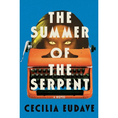 The Summer of the Serpent - by  Cecilia Eudave (Hardcover)