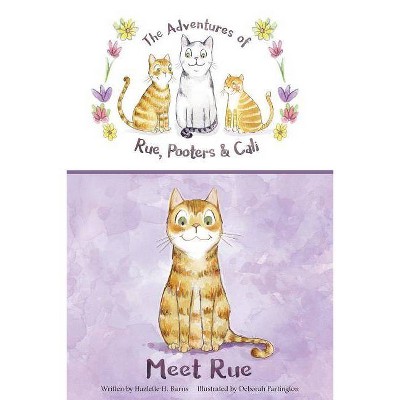 Meet Rue - (Adventures of Rue, Pooters & Cali) by  Hazlette H Burns (Paperback)