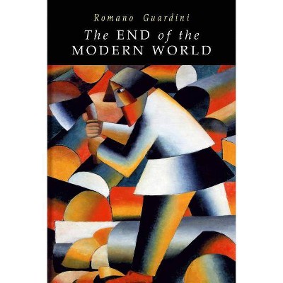 End of the Modern World - by  Romano Guardini (Paperback)