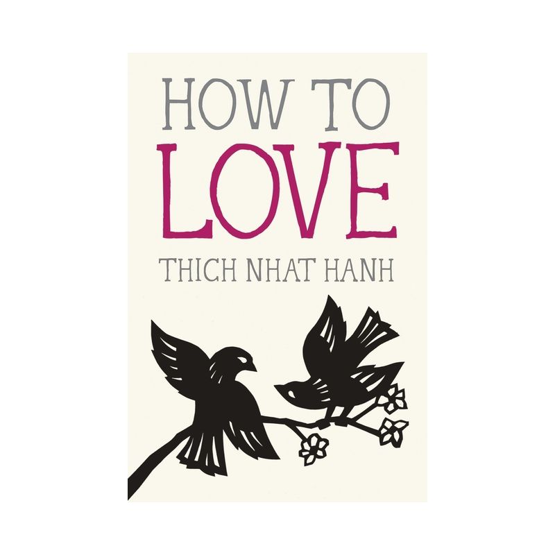 How to Love - (Mindfulness Essentials) by  Thich Nhat Hanh (Paperback), 1 of 4