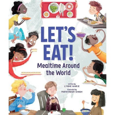 Let's Eat! - by  Lynne Marie (Hardcover)