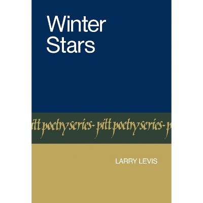 Winter Stars - (pitt Poetry) By Larry Levis (paperback) : Target