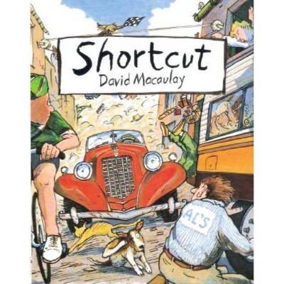 Shortcut - by  David Macaulay (Paperback)