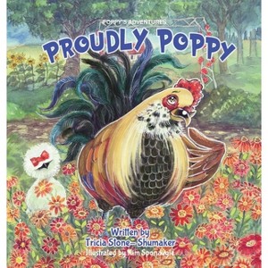 Proudly Poppy - Large Print by  Tricia Stone-Shumaker (Hardcover) - 1 of 1